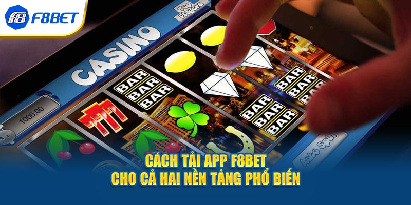Hướng dẫn chi tiết thao tác tải app F8bet cá cược cho tân thủ
